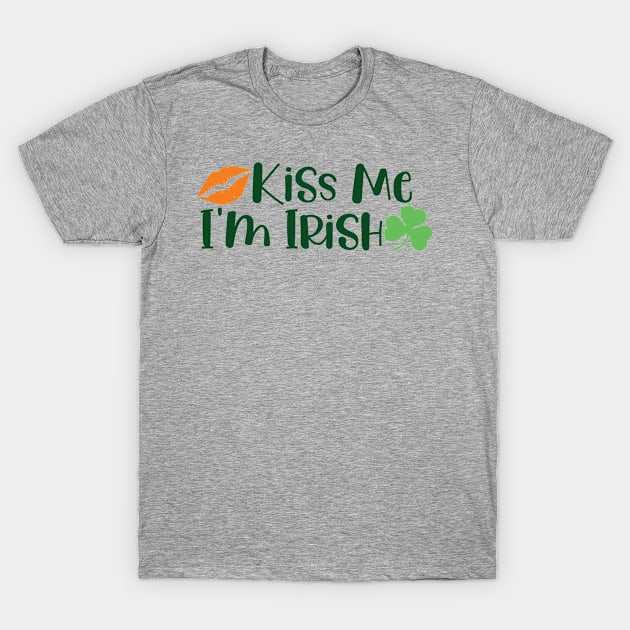 St. Patrick's Day - Kiss Me I'm Irish T-Shirt by Sbrown1521